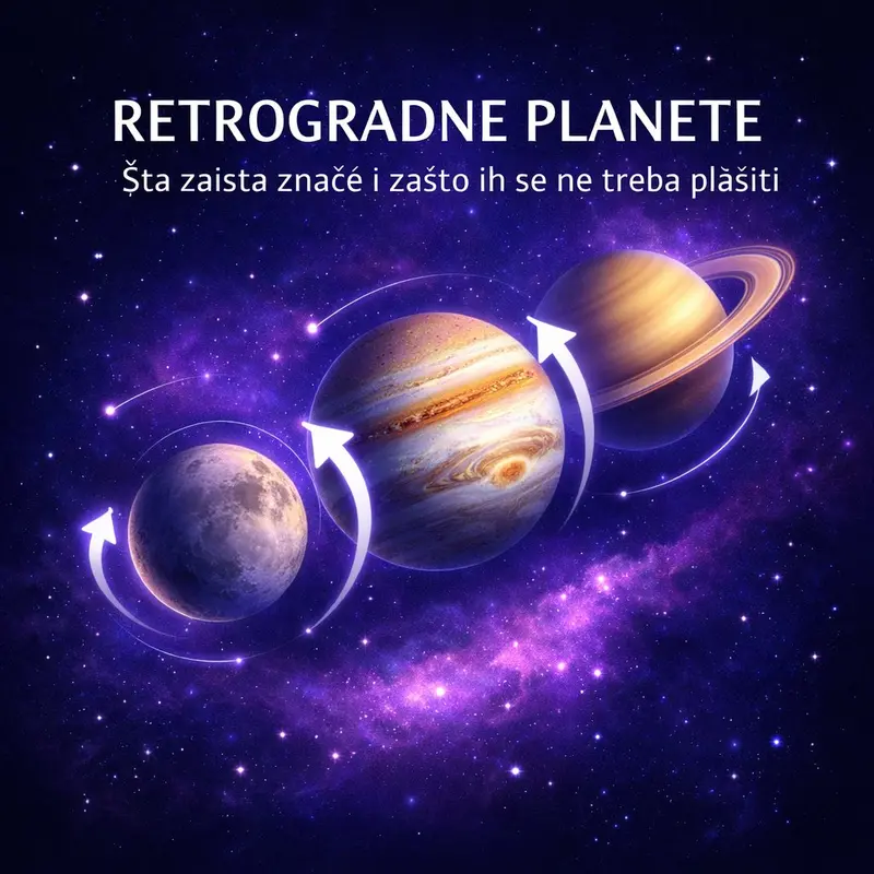 Retrogradne planete — šta zaista znače i zašto ih se ne treba plašiti